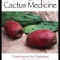 Prickly Pear Cactus Medicine: Treatments for Diabetes, Cholesterol, and the Immune System