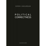 Political Correctness - Sorin Ungurean