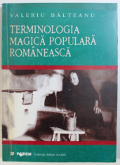 TERMINOLOGIA MAGICA POPULARA ROMANEASCA de VALERIU BALTEANU , 2000 , CONTINE SUBLINIERI CU CREION COLORAT foto