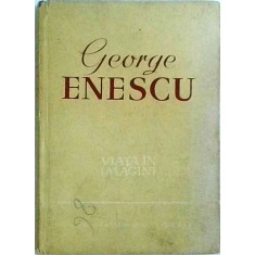 Andrei Tudor - George Enescu. Viata in imagini