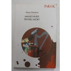 MANICHIURA PENTRU MORT de DARIA DONTOVA , 2012