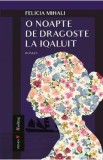 O noapte de dragoste la Iqaluit - Felicia Mihali