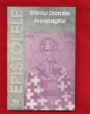 Sfantul Dionisie Areopagitul &quot;Epistolele&quot; Editura ALL, Bucuresti, 1994