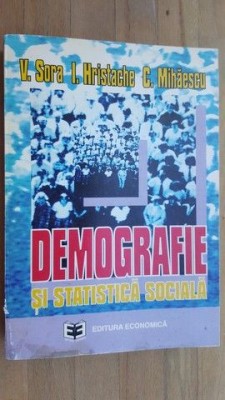 Demografie si statistica sociala- V.Sora, I.Hristache, C.Mihaescu foto