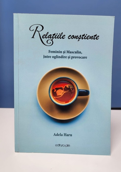 Adela Haru - Relatii constiente