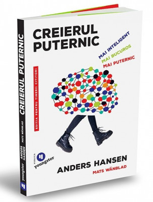 Creierul Puternic Pentru Tinerii Cititori, Anders Hansen, Mats Wanblad - Editura Publica foto