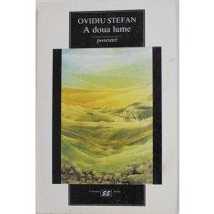 A DOUA LUME - povestiri de OVIDIU STEFAN , 2000