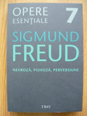 SIGMUND FREUD - NEVROZA, PSIHOZA, PERVERSIUNE (opere, vol. 7 ) - 2009 foto