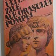 Ultimele zile ale orasului Pompei - E. Bulwer Lytton