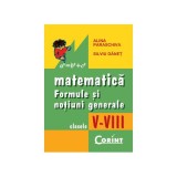 Formule si notiuni generale de matematica V-VIII - Alina Paraschiva, Silviu Danet