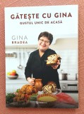 Gateste cu Gina. Gustul unic de acasa. Editura Bookzone, 2022 - Gina Bradea