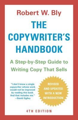 The Copywriter&amp;#039;s Handbook: A Step-By-Step Guide to Writing Copy That Sells (4th Edition) foto