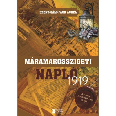M&amp;aacute;ramarosszigeti napl&amp;oacute; - 1919 - Szent-G&amp;aacute;ly-Faur Aur&amp;eacute;l foto