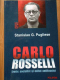 Carlo Rosselli Eretic Socialist Si Exilat Antifascist - Stanislao G. Pugliese ,286848, Polirom