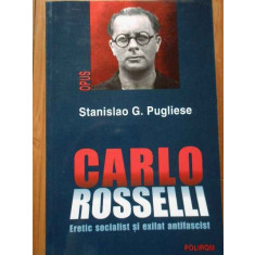 Carlo Rosselli Eretic Socialist Si Exilat Antifascist - Stanislao G. Pugliese ,286848