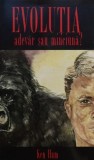 Evolutia adevar sau minciuna? - Ken Ham
