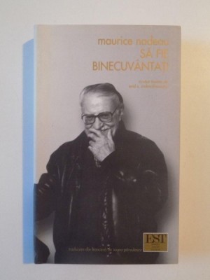 SA FIE BINECUVANTATI de MAURICE NADEAU , 2002 foto
