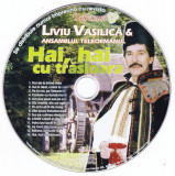 CD Populara: Liviu Vasilică &ndash; Hai, hai, cu trăsioara ( stare foarte buna )