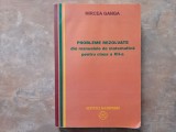 Probleme rezolvate din manualele de matematică pentru clasa a XII-a -Mircea Ganga , 2007