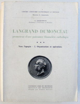LANGRAND - DUMONCEAU - PROMOTEUR D&amp;#039; UNE PUISSANCE FINANCIERE CATHOLIQUE , VERS L&amp;#039; APOGEE - 2. ORGANISATION ET OPERATIONS par G. JACQUEMYNS , 1963 foto