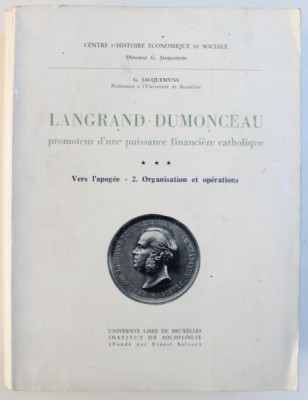 LANGRAND - DUMONCEAU - PROMOTEUR D&amp;#039; UNE PUISSANCE FINANCIERE CATHOLIQUE , VERS L&amp;#039; APOGEE - 2. ORGANISATION ET OPERATIONS par G. JACQUEMYNS , 1963 foto