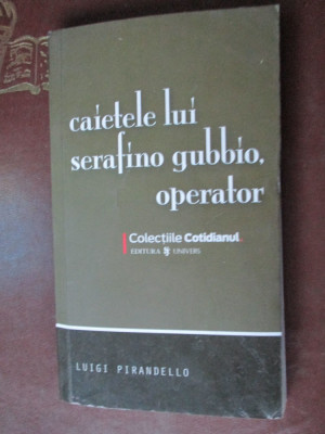 Caietele lui Serafino Gubbio-Luigi Pirandello foto