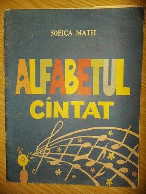 Alfabetul cintat- Sofica Matei foto