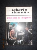 Cumpara ieftin ZAHARIA STANCU - POVESTIRI DE DRAGOSTE