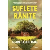 Suflete ranite - Clare Leslie Hall, editia 2025, Litera