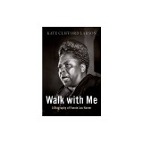 Walk with Me: A Biography of Fannie Lou Hamer