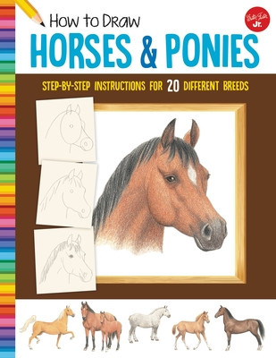 How to Draw Horses &amp;amp; Ponies: Step-By-Step Instructions for 20 Different Breeds foto