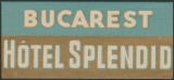 Romania 1930 - Vigneta interbelica de bagaje HOTEL SPLENDID din Bucuresti, eticheta hoteliera, promovare turistica