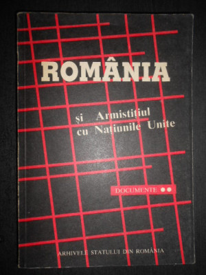 Romania si armistitiul cu Natiunile Unite. Documente foto