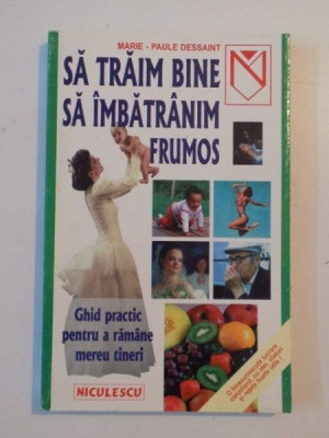 SA TRAIM BINE , SA IMBATRANIM FRUMOS de MARIE PAULE DESSAINT , 1999 foto