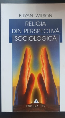 Religia din perspectivă sociologică - Bryan Wilson foto