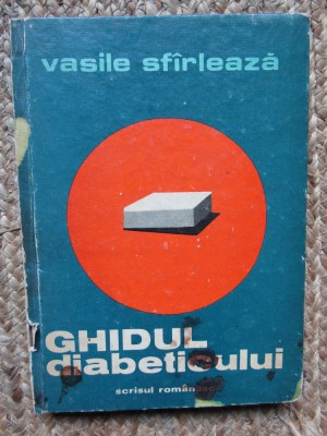 GHIDUL DIABETICULUI &amp;ndash; VASILE SFIRLEAZA (1977) foto