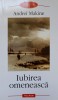 Iubirea Omeneasca - Andrei Makine, Polirom 2007, Roman, Proza XXI