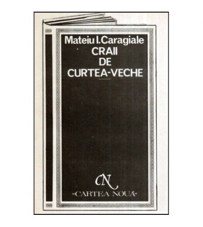 Mateiu I. Caragiale - Craii de curtea-veche - 118973