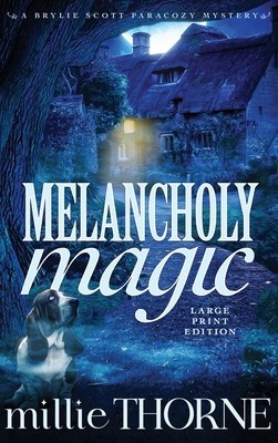 Melancholy Magic: A Brylie Scott Paracozy Mystery