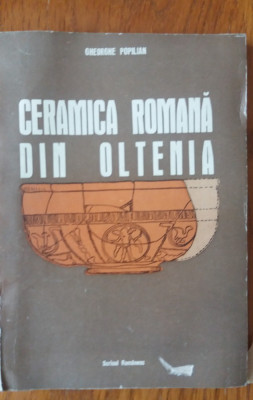 CERAMICA ROMANA DIN OLTENIA - GHEORGHE POPILIAN foto