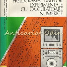 Prelucrarea Datelor Experimentale Cu Calculatoare Numerice - I. Constantinescu