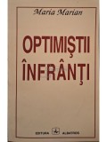 Maria Marian - Optimistii infranti (semnata) (Editia: 1994)