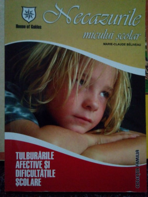 Marie-Claude Beliveau - Necazurile micului scolar (editia 2005) foto