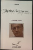 Cumpara ieftin NICOLAE PRELIPCEANU - FANTOMATECA (ANTOLOGIE DE VERSURI, 1968-2012) [COLECTIA 'POETI LAUREATI AI PREMIULUI DE POEZIE MIHAI EMINESCU', 2013]