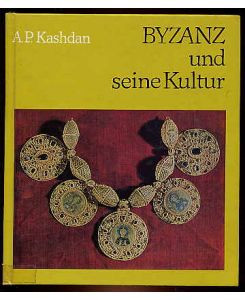 A. P. Kashdan - Byzanz und seine Kultur foto