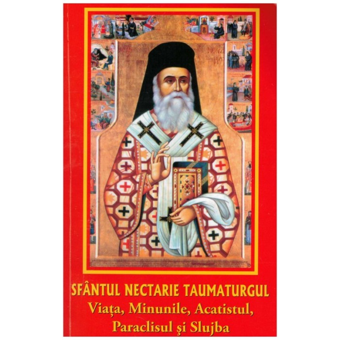 Morlova Nicusor - Sfantul Nectarie Taumaturgul - viata, minunile,