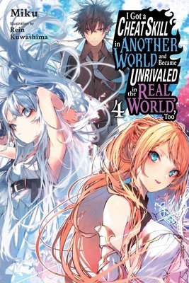 I Got a Cheat Skill in Another World and Became Unrivaled in the Real World, Too, Vol. 4 (Light Novel) foto