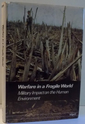 WARFARE IN A FRAGILE WORLD, MILITARY IMPACT ON THE HUMAN ENVIRONMENT , 1980 foto