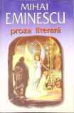 Proza Literara Mihai Eminescu - Roman, Editura Vestala, 2000, 384 pagini, Beletristica