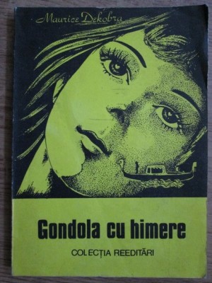 Maurice Dekobra - Gondola cu himere foto